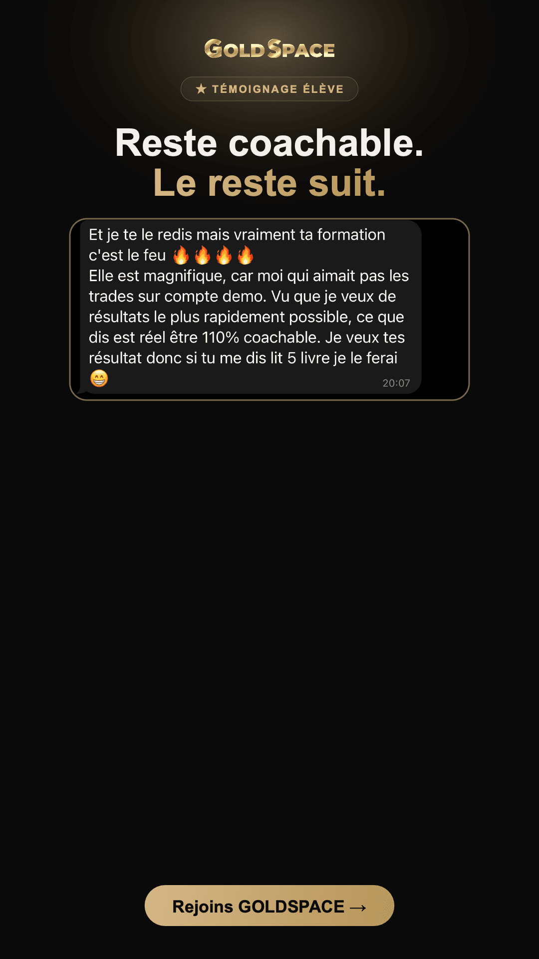 Reste coachable, le reste suit.